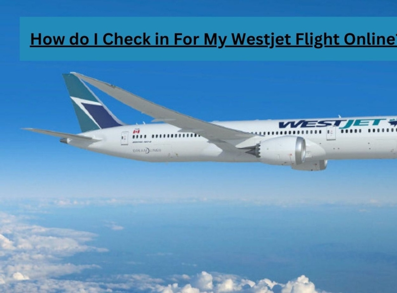 How do I check in for my Westjet flight online? by Jennifer Jenkins on