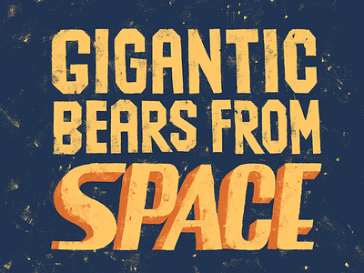 Gigantic Bears From Space hand lettering lettering texture