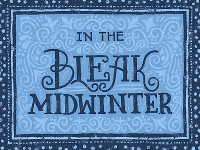 In The Bleak Midwinter blue christmas illustration lettering winter