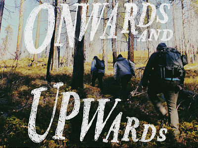 Onwards And Upwards adventure handlettering lettering nature photography texture travel type yosemite