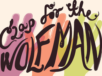 Clap for the Wolfman clap handlettering wolfman