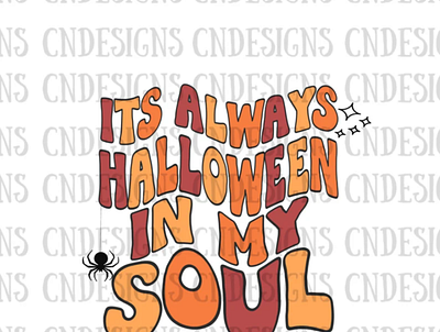 It’s always Halloween in my soul PNG | Retro halloween png app branding design graphic design illustration logo typography ui ux vector