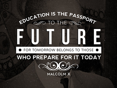 Passport to the Future education future knowledge malcolm x message preparation quote