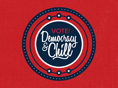 Democracy And Chill american badge chill democracy seal typography usa vote voting