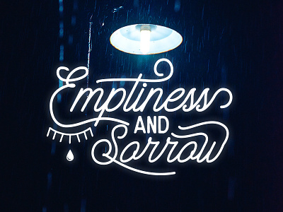 Emptiness & Sorrow alone cry crying emotions emptiness light night rain sorrow street lamp street light typography