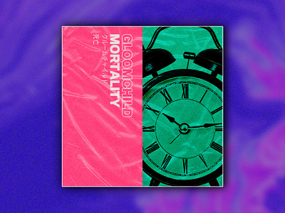 Gloomchild - Mortality adobe album artwork blue clock design gradient graphic design green japanese minimal mortal mortality music pink simple single art time
