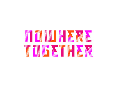 Nowhere Together