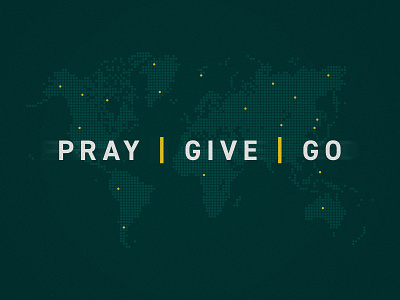 Pray, Give, Go – Sermon Series