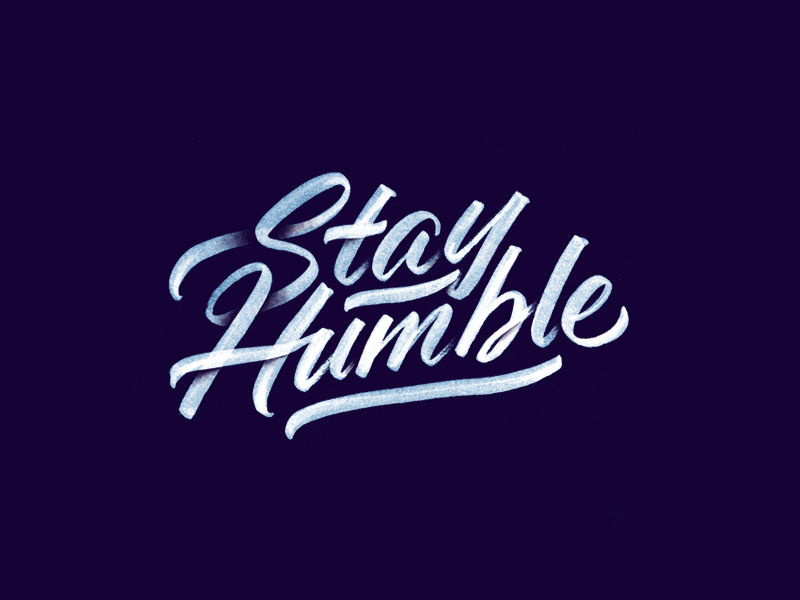 Stay Humble by Alfredo Caldera on Dribbble