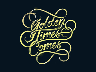 Golden times comes handlettering lettering