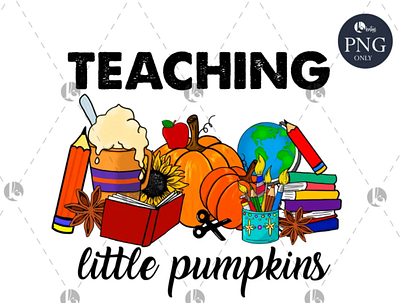 Teaching Little Pumpkins PNG, File file for sublimation app branding design graphic design illustration logo typography ui ux vector