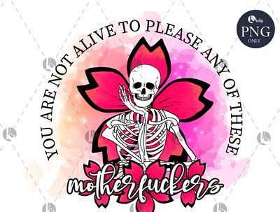 Skull, floral, Not alive to please these haters PNG app branding design graphic design illustration logo typography ui ux vector