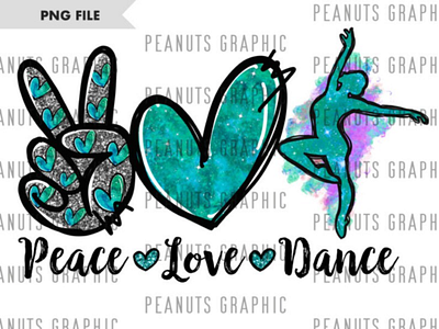 Peace Love Dance PNG, Sublimation Design