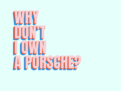 Instagram series "Why don't I own a Porsche?"