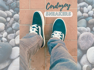 Corduroy and Sneakers bricks corduroy pants peebles shoes streets vans