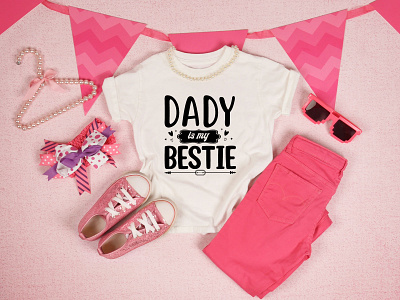 Dady is my bestie T-Shirt Design custom dad dady dady design dady shirt design design for dad fasion father father day father design graphic design happy dad happy father letter print shirt tshirt tshirtdad typography