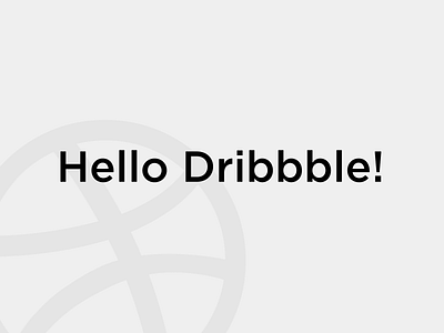 Hello Dribbble! dribbble dribbble debut first first shoot minimal we design welcome