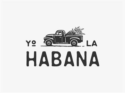 Yo La Habana branding cuba cuban habana havana illustration pickup retro sugarcane truck vector