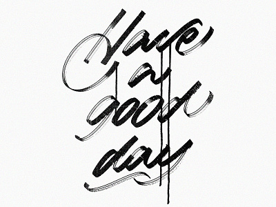 Have a good day! calligraphy design details lettering procreate textures