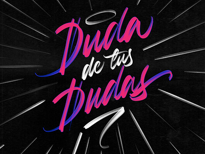 Duda de tus dudas