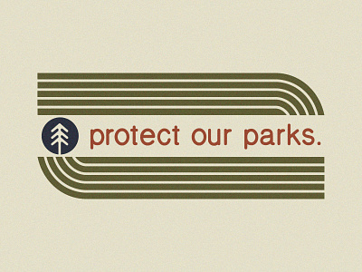 Protect Our Parks illustration national park national parks outdoor badge outdoors vintage woods
