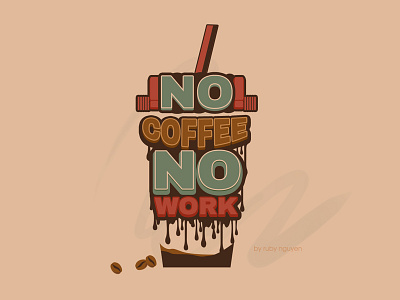 No Coffee No Work coffee color design designer graphic illustration inspiration packaging rubynguyenart shape