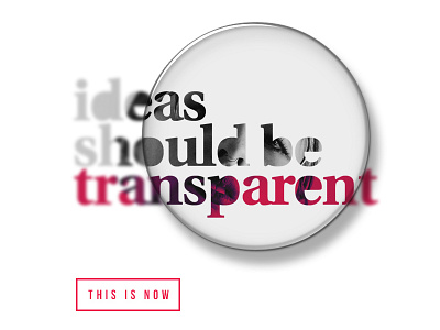 Ideas Should Be Transparent advertising magazine posh shareable social social media