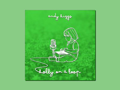 Holly on a Loop Cover Art.jpg album cover continuous line cover art drawing electronic music green illustration minimalflowerfieldgrass music single