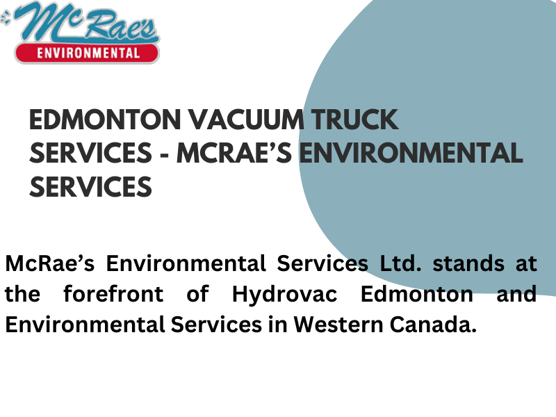 Edmonton Vacuum Truck Services Mcraes Environmental Services by