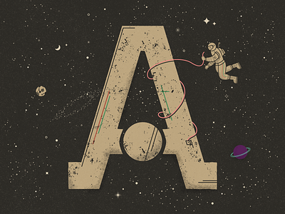 A for Astronaut - 36 Days of Type 36 days of type astronaut constellations galaxy gravity illustration lettering moon planets space stars textured truegrittexturesupply typography