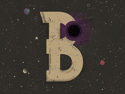 B for Black hole - 36 Days of Type 36 days of type black hole constellations distressed galaxy gravity lettering moon planets space stars truegrittexturesupply typogaphy typography