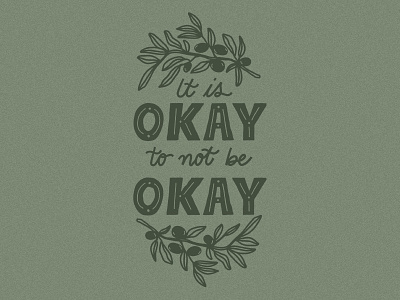 It's okay to not be okay. design graphicdesign illustration merch merchart quote design screenprinting tshirtdesign twloha typography