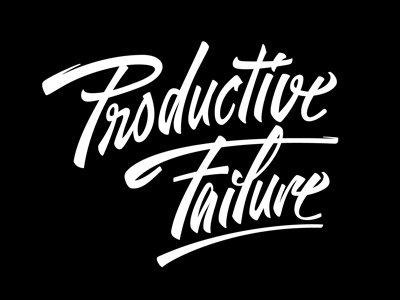 Productive Failure Dribbble design failure lettering productive typesprint typography