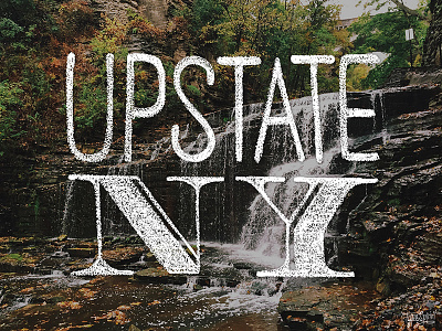 Upstate NY chalk design hand drawn hand lettered ithaca lettering photography type typesprint typography upstate new york waterfall
