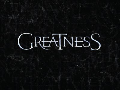 GREATNESS black3angle calligraphy hahdlettering lettering typo typography каллиграфия леттеринг