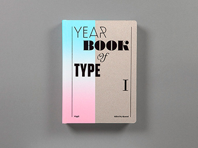 Yearbook of Type I book compendium design editorial fonts graphic design handbook magma brand design slanted typefaces typography yearbook