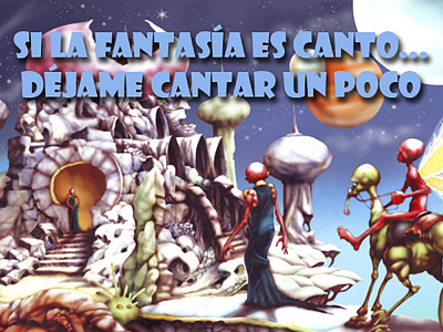 SI LA FANTASÍA ES CANTO, DÉJAME CANTAR UN POCO illustration literatura surrealismo