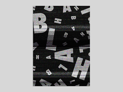 Blah - Typography digital distorted glitch graphic design minimal minimalism monochrome static typography