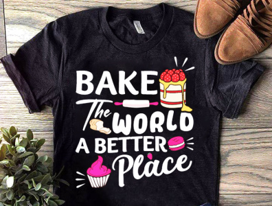 BAKE The WORLD A BETTER Place