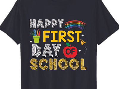 Happy First Day Of School T-shirt Design branding design graphic design illustration kindergarten merch by amazon school school t shirt teacher tee tshirt design tshirt graphics tshirtdesign vector