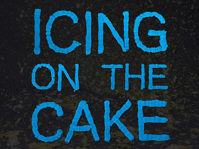 Icing On The Cake blue cake custom hand drawn hand made headline icing typography