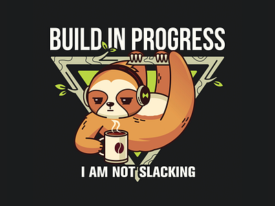 Programming T-shirt | Sloth Build in progress branding developer developer t-shirt graphic design programmer programmer t-shirt t-shirt