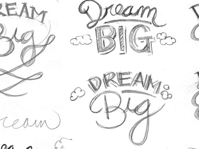 Dream Big Sketches hand lettering inspiration typography