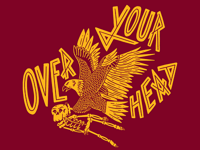 Over Your Head Tee 2d apparel art branding branding agency branding design burgundy design eagle flat gold illustration lettering merch merchandise tshirt tshirt art tshirt design typography vector