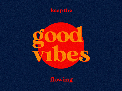 keep the good vibes flowing covid19 design energy graphicdesign peace positive typogaphy vector