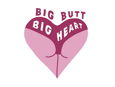 Big Butt Big Heart big butt big heart body female body feminist feminist art pink