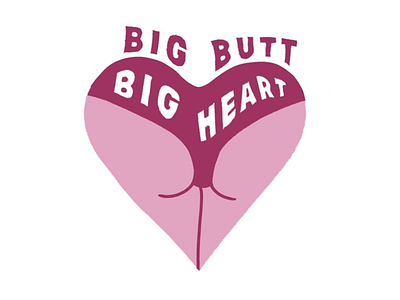 Big Butt Big Heart