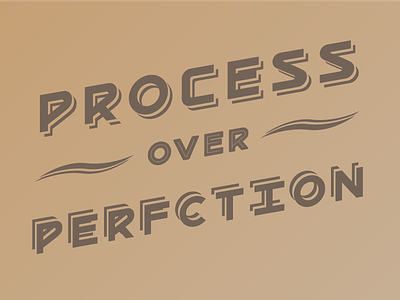 Process Over Perfection 4real perfection process slogan true type