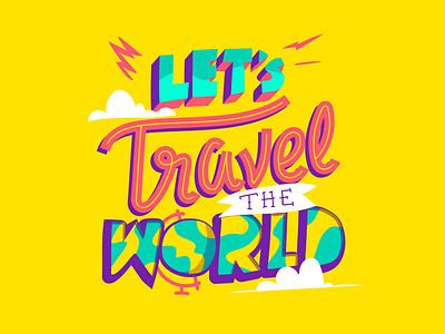 travel with me! globe hand lettering plane sky travelling typography world