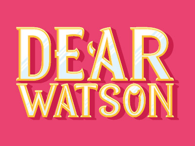 Dear Watson 05 dear handlettering lettering salmon sherlock spring text type typography vector watson